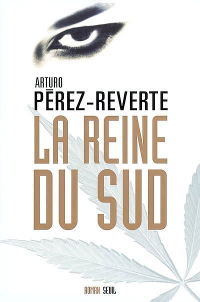 La Reine Du Sud Arturo Pérez Reverte La reine du sud - Arturo Pérez-Reverte - SensCritique