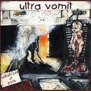 Ultra Vomit Kebabized At Birth Ultra Vomit Kebabized At Birth