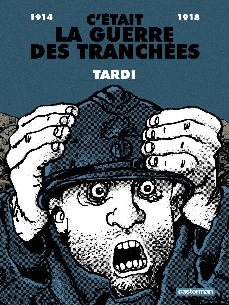 C'était La Guerre Des Tranchées, 1914-1918 - Jacques Tardi