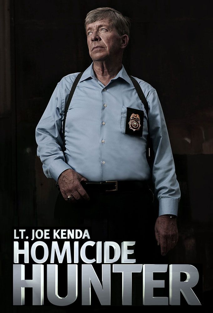 Homicide Hunter Lt Joe Kenda série 2011 SensCritique