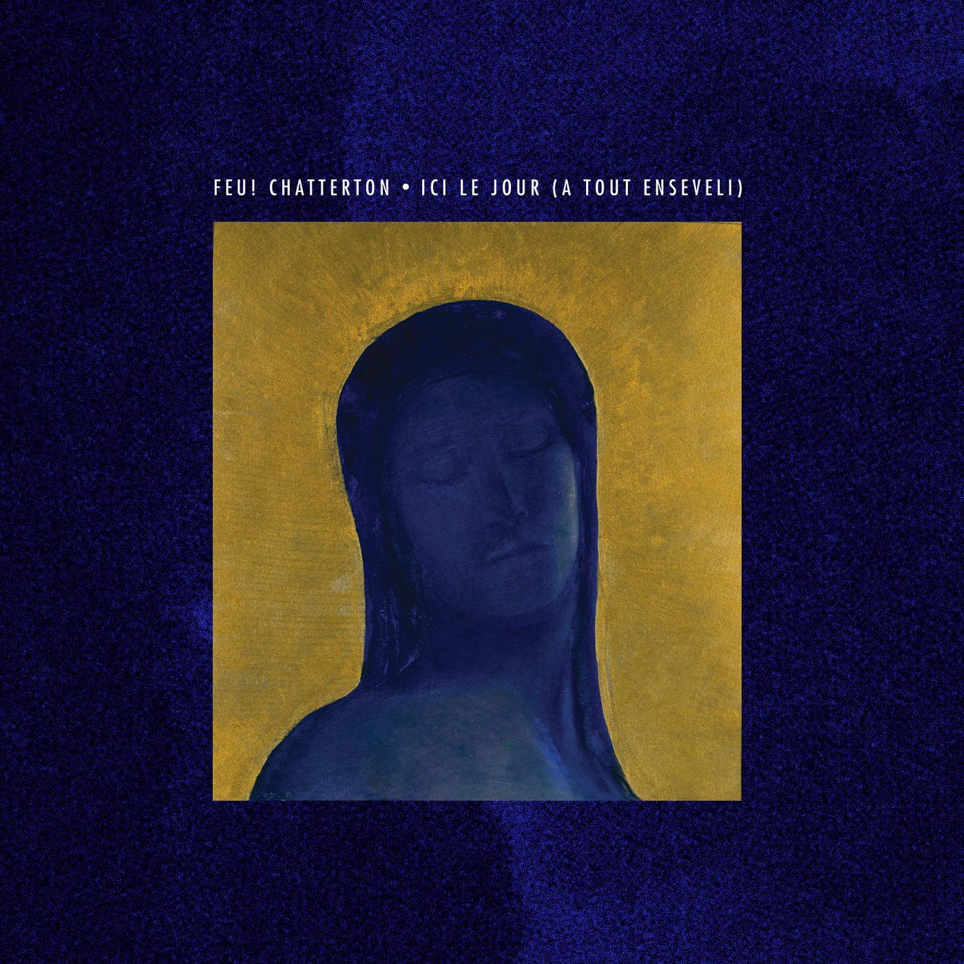 Feu Chatterton Ici Le Jour A Tout Enseveli