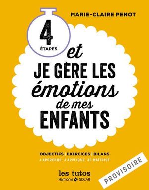 Tapes Et Je G Re Les Motions De Mes Enfants Marie Claire Penot