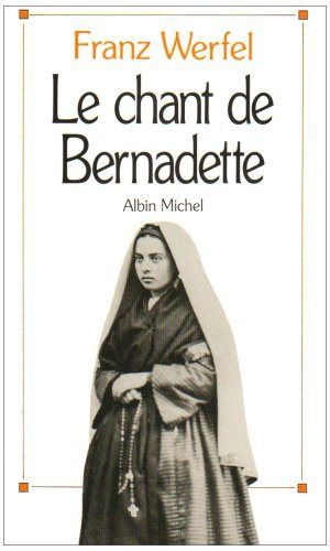 Franz Werfel le chant de bernadette Franz Werfel le chant de bernadette