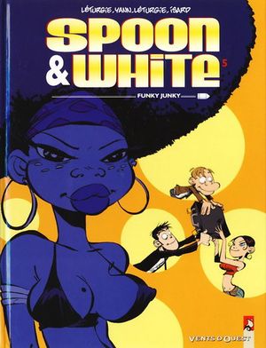 Funky Junky - Spoon & White, tome 5