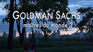 Goldman Sachs - Les nouveaux maitres du monde
