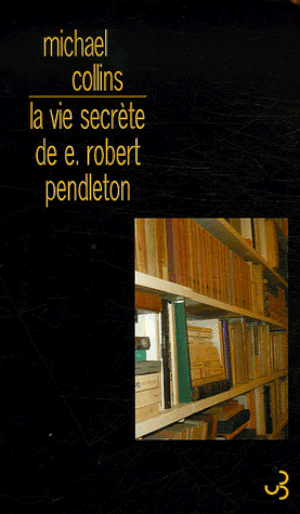 La Vie secrète de E. Robert Pendleton