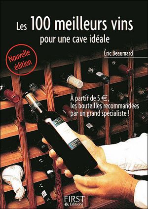 Les 100 meilleurs vins pour une cave idéale