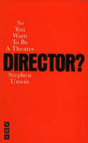 So you want to be a Theatre Director?