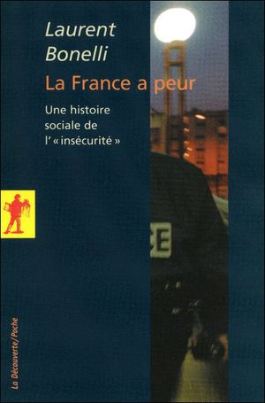 La France a peur - Une histoire sociale de l'insécurité