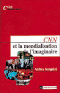 CNN et la mondialisation de l'imaginaire