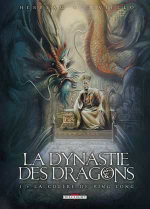 La Colère de Ying Long - La Dynastie des Dragons, tome 1