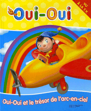 Oui-Oui et le trésor de l'arc-en-ciel