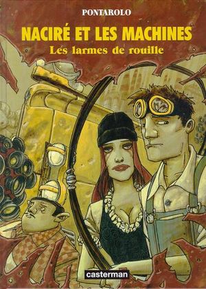 Les Larmes de rouille - Naciré et les machines, tome 1