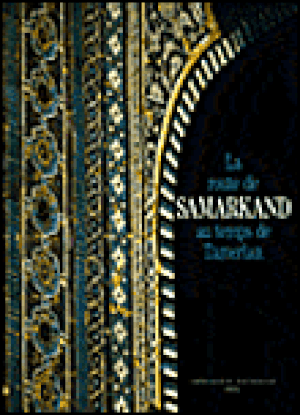 La route de Samarkand au temps de Tamerlan