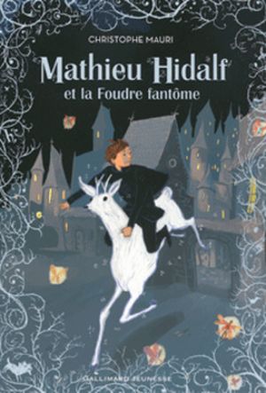 Mathieu Hidalf et la Foudre fantôme - Mathieu Hidalf, tome 2