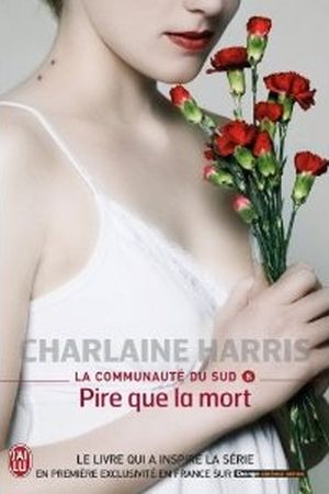 Pire que la mort - La Communauté du sud, tome 8