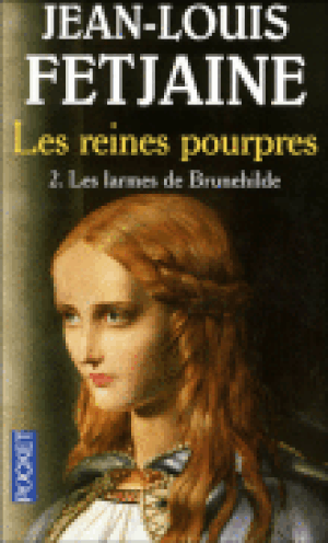 Les Larmes de Brunehilde - Les Reines pourpres, tome 2