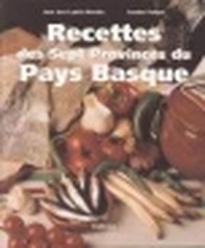 Recettes des sept provinces du Pays basque