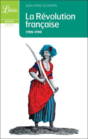 La Révolution française 1789 - 1799