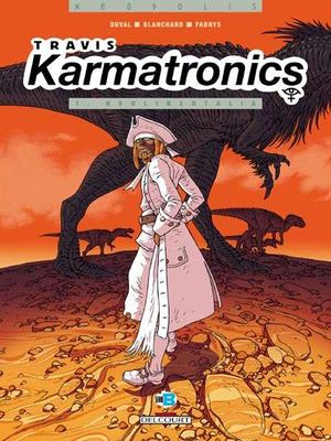 Neolibertalia - Travis Karmatronics, tome 1