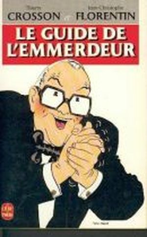 Le guide de l'emmerdeur