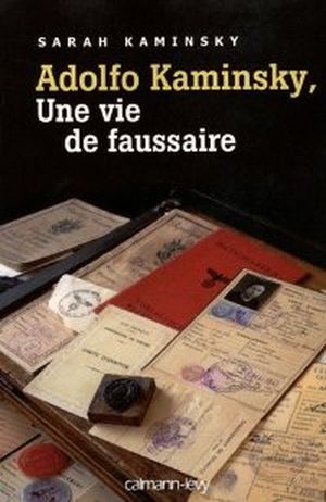 Adolfo Kaminsky : Une vie de faussaire