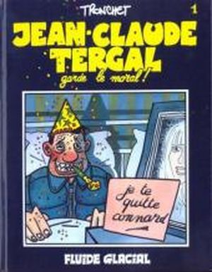 Jean-Claude Tergal garde le moral! - Jean-Claude Tergal, tome 1
