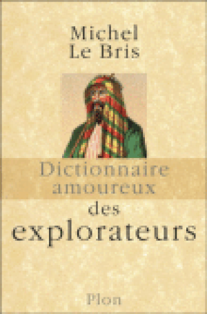 Dictionnaire amoureux des explorateurs