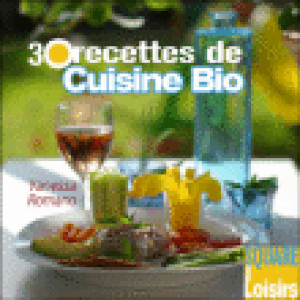 30 recettes de cuisine bio