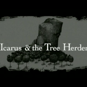 Icarus & The Tree Herder