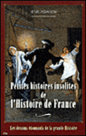 Petites histoires insolites de l'histoire de France
