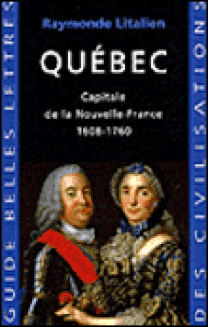 Québec, capitale de l'empire français d'Amérique
