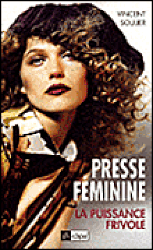Presse féminine, la puissance frivole