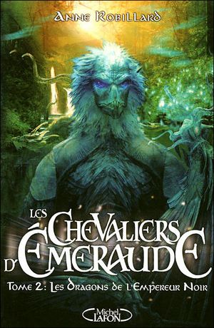 Les Dragons de l'Empereur Noir -  Les Chevaliers d'Émeraude, tome 2