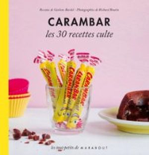 Carambar, les 30 recettes culte