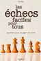 Les échecs faciles pour tous