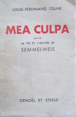 Mea culpa, suivi de La vie et l'oeuvre de Semmelweis