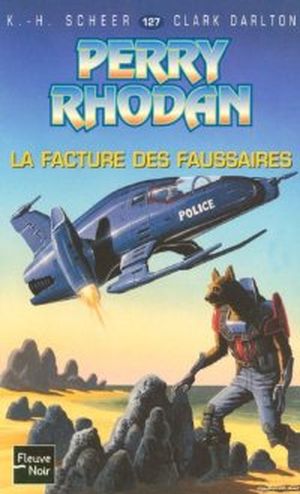 Facture des faussaires - Perry Rhodan, tome 127