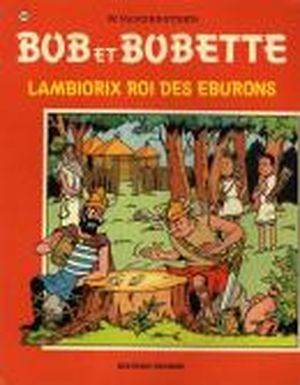 Lambiorix roi des Eburons - Bob et Bobette