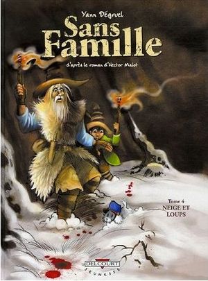 Neige et Loups - Sans famille, tome 4