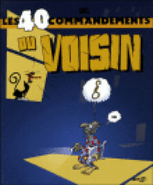 40 commandements du voisin