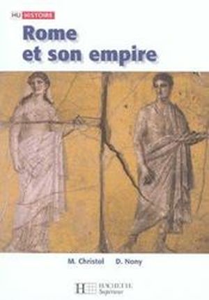 Rome et son empire : Des origines aux invasions barbares