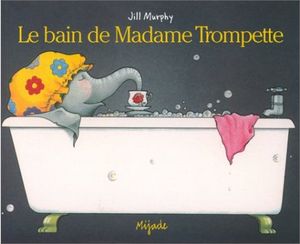 Le bain de Madame Trompette