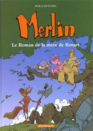 Le roman de la mère de Renart - Merlin, tome 4
