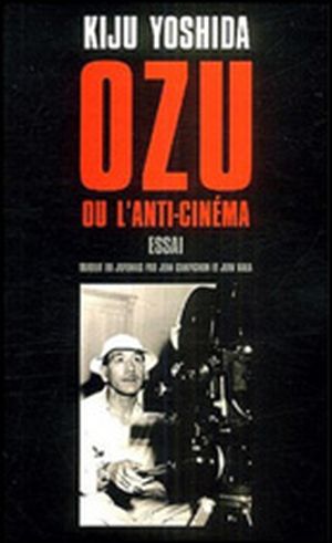 Ozu ou l'anti-cinéma