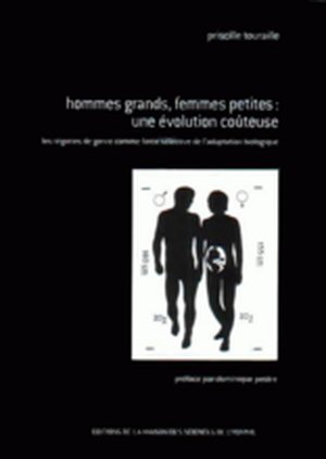Hommes Grands Femmes Petites : une Evolution Coûteuse. Les régimes de genre comme force sélective de l'adaptation biologique.
