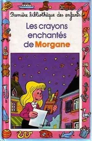Les crayons enchantés de Morgane