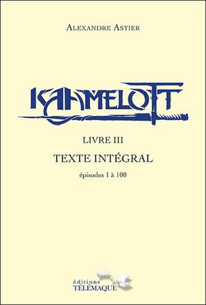 Kaamelott : Livre III - Texte intégral