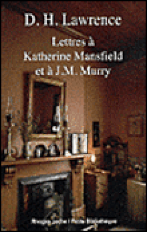 Lettres à Katherine Mansfield et à J.M. Murry