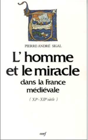 L'homme et le miracle dans la France médiévale, XIe-XIIe siècle
